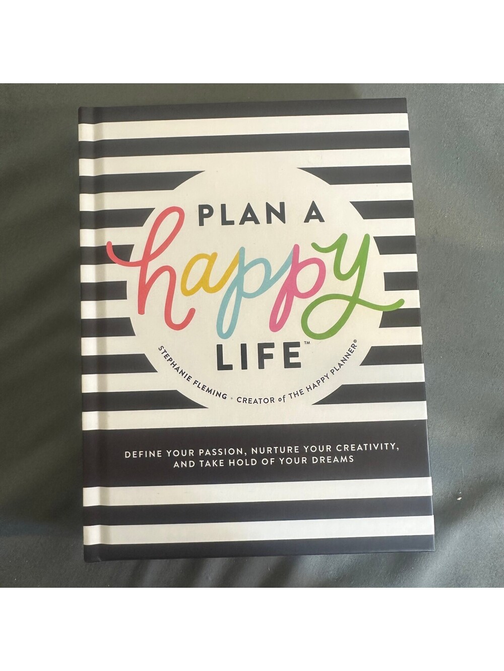 Plan A Happy Life By Stephanie Fleming Book The Happy Planner